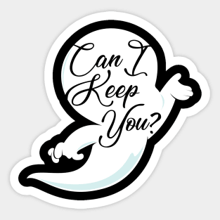 Can I Keep You? Sticker